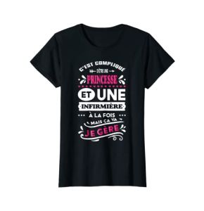 Femme Cadeau Anniversaire Princesse Femme Rigolo Infirmière T-Shirt