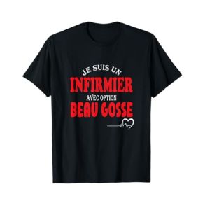 Humour Infirmier Et Beau Gosse Idée Cadeau Infirmier Homme T-Shirt